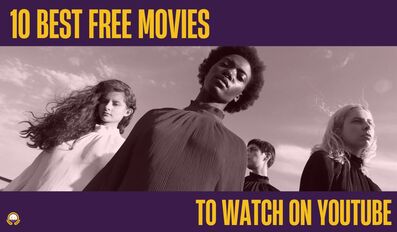 Ten Best Free Movies to Watch on Youtube